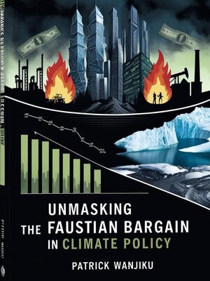 cover image of Unmasking the 'Faustian Bargain' in Climate Policy